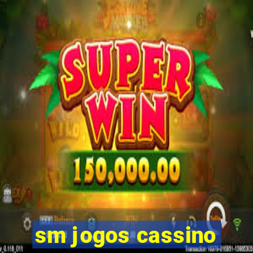 sm jogos cassino